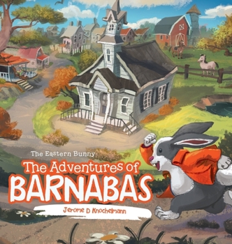 Hardcover The Adventures of Barnabas: The Eastern Bunny Book