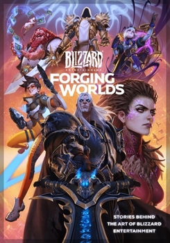Hardcover Forging Worlds: Stories Behind the Art of Blizzard Entertainment Book