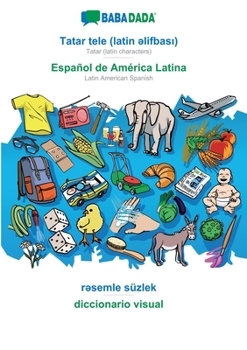 Paperback BABADADA, Tatar (latin characters) (in latin script) - Español de América Latina, visual dictionary (in latin script) - diccionario visual: Tatar (lat [Tatar] Book