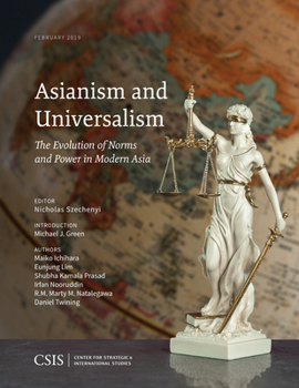 Paperback Asianism and Universalism: The Evolution of Norms and Power in Modern Asia Book