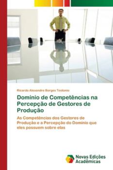 Paperback Domínio de Competências na Percepção de Gestores de Produção [Portuguese] Book