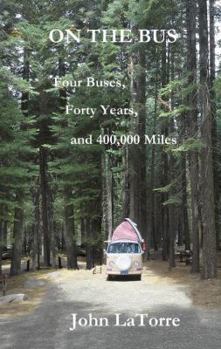 Paperback On The Bus: Four Buses, Forty Years, and 400,000 Miles Book
