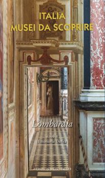 Paperback Italia. Musei Da Scoprire. Lombardia [Italian] Book
