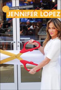 Jennifer Lopez - Book  of the Celebrity Entrepreneurs
