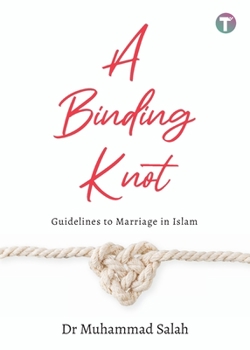Paperback A Binding Knot: Guidelines to Marriage in Islam Book