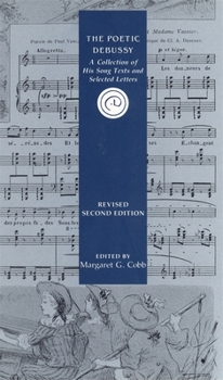 The Poetic Debussy: A Collection of His Song Texts and Selected Letters - Book  of the Eastman Studies in Music