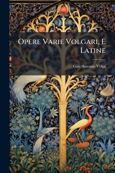 Paperback Opere Varie Volgari, E Latine [Italian] Book