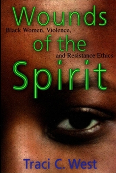 Paperback Wounds of the Spirit: Black Women, Violence, and Resistance Ethics Book