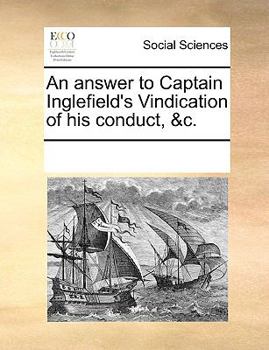 Paperback An Answer to Captain Inglefield's Vindication of His Conduct, &c. Book