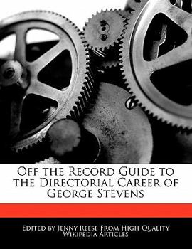 Off the Record Guide to the Directorial Career of George Stevens