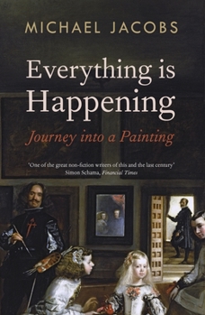 Paperback Everything Is Happening: Journey Into a Painting Book
