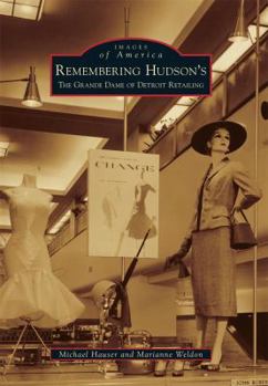 Paperback Remembering Hudson's: The Grand Dame of Detroit Retailing Book
