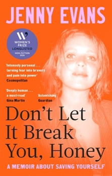 Don't Let it Break You, Honey: A Memoir About Saving Yourself
