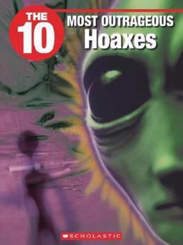 Paperback The 10 Most Outrageous Hoaxes Book