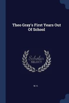 Paperback Theo Gray's First Years Out Of School Book