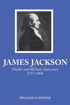 Paperback James Jackson: Duelist and Militant Statesman, 1757-1806 Book