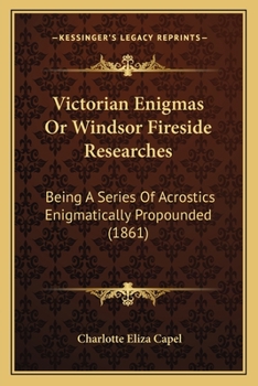 Paperback Victorian Enigmas Or Windsor Fireside Researches: Being A Series Of Acrostics Enigmatically Propounded (1861) Book