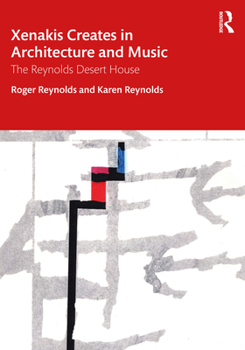 Paperback Xenakis Creates in Architecture and Music: The Reynolds Desert House Book