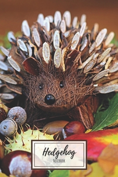 Hedgehog Notebook: 120 pages, 6"x9" - Lined Hedgehog Notebook / Journal - Great Accessories & Gift Idea for Hedgehog Owner & Lover. Great Notepad for ... Mom Gifts or Present for Hedgehog Lovers