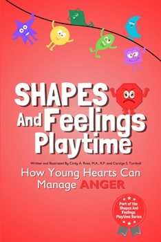 Paperback Shapes And Feelings Playtime: How Young Hearts Can Manage Anger Book