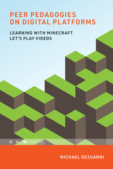 Paperback Peer Pedagogies on Digital Platforms: Learning with Minecraft Let's Play Videos Book