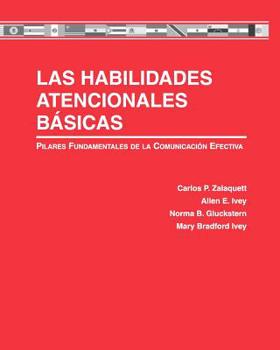 Paperback Las Habilidades Atencionales Básicas: Pilares Fundamentales de la Comunicación Efectiva [Spanish] Book