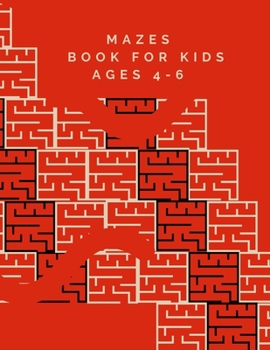 Paperback Mazes Book For Kids Ages 4-6: 50 Fun First Mazes for Kids Maze Learning Activity Book for Kids [Large Print] Book