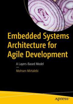 Paperback Embedded Systems Architecture for Agile Development: A Layers-Based Model Book