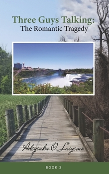 Paperback Three Guys Talking 3: The Romantic Tragedy Book