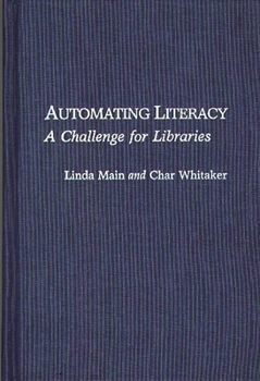 Hardcover Automating Literacy: A Challenge for Libraries Book