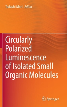 Hardcover Circularly Polarized Luminescence of Isolated Small Organic Molecules Book