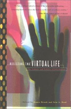 Paperback Resisting the Virtual Life: The Culture and Politics of Information Book