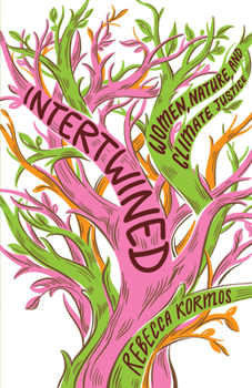 Hardcover Intertwined: Women, Nature, and Climate Justice Book