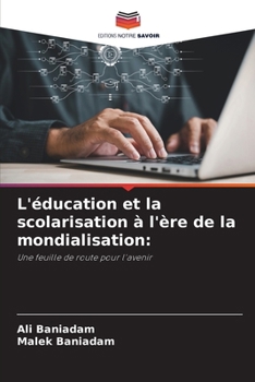 L'éducation et la scolarisation à l'ère de la mondialisation (French Edition)