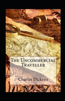 Paperback The Uncommercial Traveller Illustrated Book