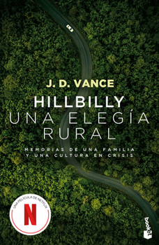 Hillbilly, una elegía rural: Memorias de una familia y una cultura en crisis / Hillbilly Elegy (Spanish Edition)