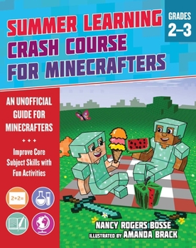 Paperback Summer Learning Crash Course for Minecrafters: Grades 2-3: Improve Core Subject Skills with Fun Activities Book