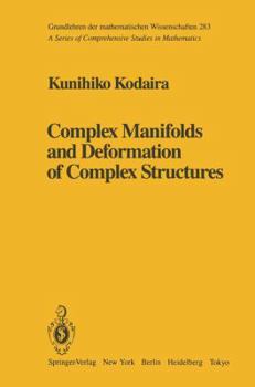 Hardcover Complex Manifolds and Deformation of Complex Structures (Grundlehren der mathematischen Wissenschaften) Book