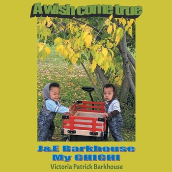 Paperback A Wish Come True: J & E Barkhouse My CHICHI Book