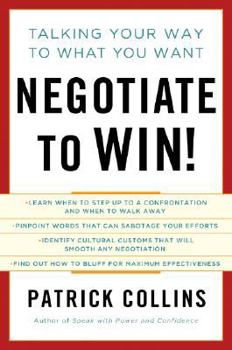 Hardcover Negotiate to Win!: Talking Your Way to What You Want Book