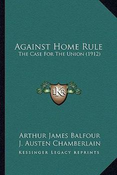 Paperback Against Home Rule: The Case For The Union (1912) Book