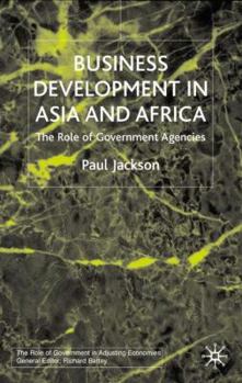 Hardcover Business Development in Asia and Africa: The Role of Government Agencies Book