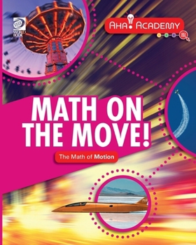 Math on the Move! the Math of Motion