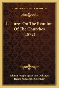 Paperback Lectures On The Reunion Of The Churches (1872) Book