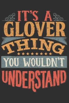 It's A Glover You Wouldn't Understand: Want To Create An Emotional Moment For The Glover Family? Show The Glover's You Care With This Personal Custom ... Surname Planner Calendar Notebook Journal