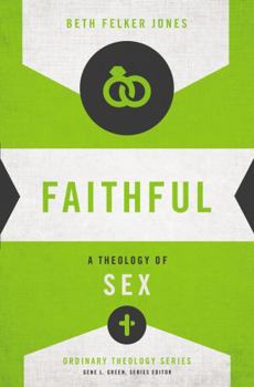 Paperback Faithful: A Theology of Sex Book