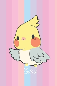 Sara: Oiseau Mignon: Personalisé Carnet De Notes Cadeau Ligné Pour Les Filles Et Étudiantes (French Edition)