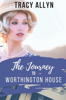 Paperback The Journey to Worthington House: A Golden Era Novel Book