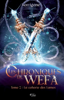 Paperback Les Chroniques de Wefa T.2: la Cohorte des Lames [French] Book
