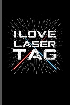 I love Lazer tag: Cool Lung Cancer Survivor Design For Riders Sayings Blank Journal For Family occasional Gift  (6"x9") Dot Grid Notebook to write in